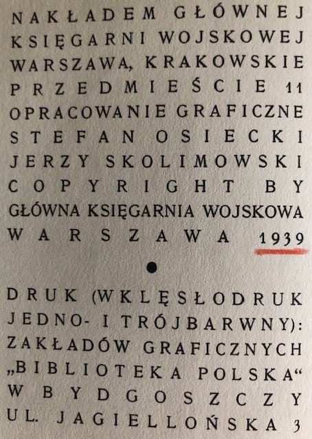 Nakładem Głównej Księgarni Wojskowej, Warszawa 1939
Opracowanie graficzne: Stefan Osiecki, Jerzy Skolimowski
Druk (wklęsłodruk jedno- i trójbarwny): Zakłady Graficzne "Biblioteka Polska" w Bydgoszczy