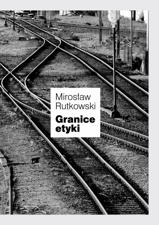 Mirosław-Rutkowski---Granice-etyki.jpg
